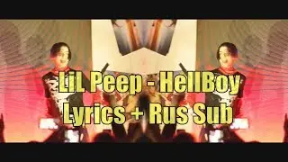 Lil Peep - Hellboy [Lyrics] + [Rus Sub]