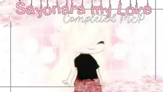 « Sayonara my Love » || COMPLETED MEP! || Gacha club »