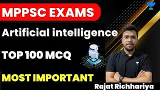 Artificial intelligence TOP 100 MCQ | MPPSC Exams | Rajat Richhariya