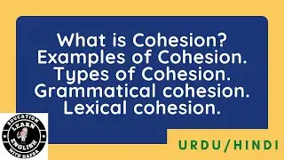 Cohesion and Cohesive Devices|Types of Cohesion|Grammatical&Lexical Cohesion 