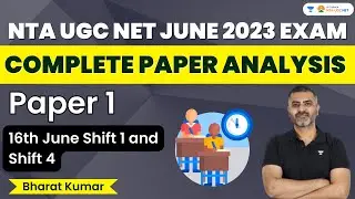 Complete Paper Analysis | 16th June Shift 1 and Shift 4 | UGC NET Exam | Bharat Kumar