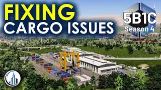 Fixing A SERIOUS Cargo Issue In Cities Skylines 2 | 5B1C Season 4