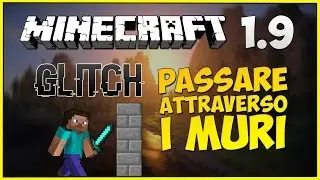 Minecraft 1.9 Glitch - Passare attraverso i muri - Tutorial