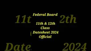 11 & 12 Class Datesheet 2024 Federal Board