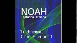 Technoman (The Prequel) ft. DJ Wong- Single