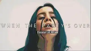 Billie Eilish - When he Party's Over [Classical Edit Ver.]