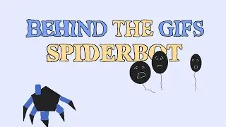 Behind The GIFs - Spiderbot