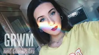 GRWM + FAVOURITES
