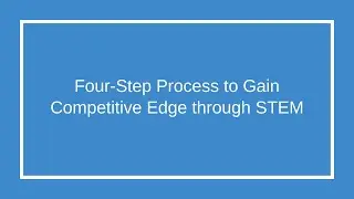 4 Steps to Gain Competitive Edge Through STEM