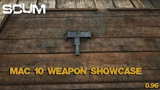 MAC 10 Weapon Showcase | Scum 0.96
