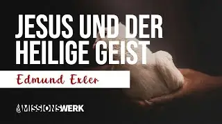 Jesus und der heilige Geist | Edmund Exler