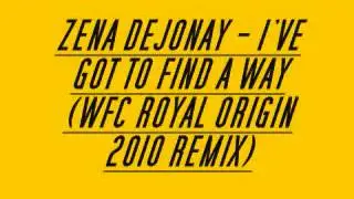 Ive Got To Find A Way WFC Royal Origin 2010 Remix sZ70oQnS4AY 3 mp4