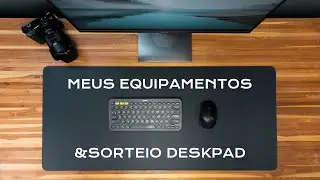 Meu Setup e Equipamentos 2021 + SORTEIO de Black Friday