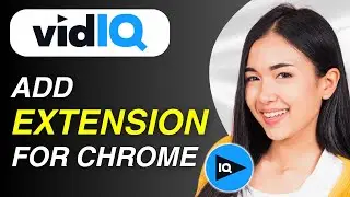 How To Add Vidiq Extension For Chrome | Easy Guide