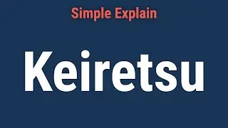 What is Keiretsu? How It Works in Business, and Types