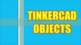 Tinkercad Objects