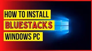 how to download and install bluestacks on windows 10