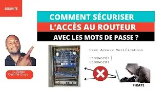 9. [TUTO] COMMENT CONFIGURER LES MOTS DE PASSE SUR UN ROUTEUR CISCO ?