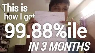 How i scored 99.882 percentile (234 marks) in Just 3 Months | JEE mains Strategy