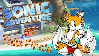 Sonic adventure: episode 9 (Tails finale)