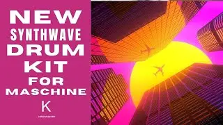 New Synthwave Drum Kit for Native Instruments Maschine