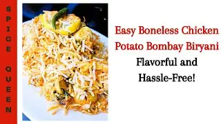 Boneless Chicken Potato Bombay Biryani | Easy, Flavorfull And Hassle-Free