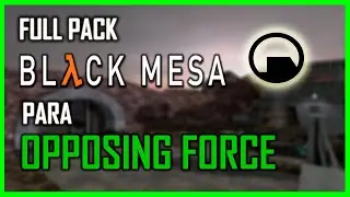 Black Mesa Mod para Opposing Force | PC / Android / Mobile | Proyecto GoldSrc