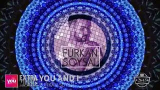 Furkan Soysal - You And I
