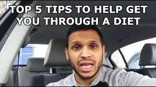 Top 5 Tips To Help Get You Through A Diet