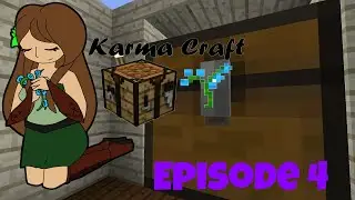 Karma Craft 3.0 : Episode 4