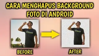 Cara Menghapus Latar Belakang Foto di Android | Tutorial Editing