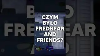 CZYM JEST FREDBEAR AND FRIENDS? #fnaf