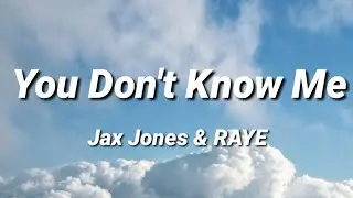 Jax Jones - You Don't Know Me (ft. RAYE) [Lyrics]