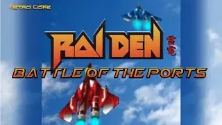 Battle of the Ports - Raiden - 雷電　(Show #43) 60fps