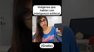 Imagenes que HABLAN con INTELIGENCIA ARTIFICIAL 