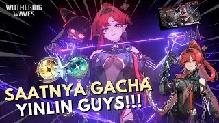 SAATNYA GACHA YINLIN GUYS!! | Wuthering Waves Indonesia