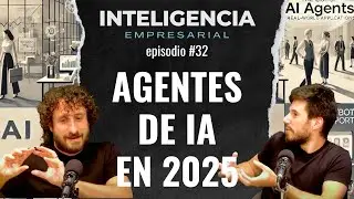 #32 La era de los agentes de IA
