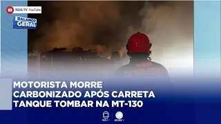 MOTORISTA MORRE CARBONIZADO APÓS CARRETA TANQUE TOMBAR