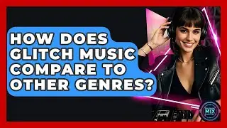 How Does Glitch Music Compare To Other Genres? - Electronic Mix Masters
