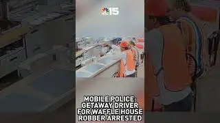 Mobile Police: Getaway driver for armed Waffle House robbery arrested - NBC 15 WPMI