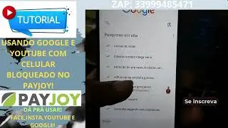 USANDO CELULAR BLOQUEADO NO PAYJOY! OBS: FACE,INSTA,YOUTUBE E GOOGLE