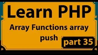 Learn PHP full Bangla Tutorial  Part 35 Array Functions array push