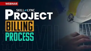 Project Billing Process | Free Certified Civil Engineering Workshop | Skill Lync