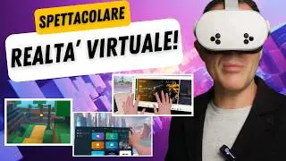 Provo la SPETTACOLARE Realtà Virtuale del Meta Quest 3S! E' quasi magia!