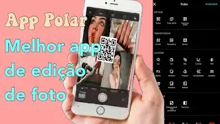MELHOR APP DE EDIÇÃO DE FOTOS !!! *POLAR*