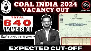 COAL India Vacancy 2024: Management Trainee Details & Expected Cutoff Marks | Mining Gyan