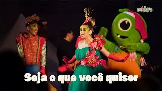 Seja o que Você Quiser | Cia Lúdica TV