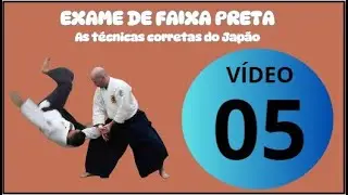 AIKIDO - EXAME DE FAIXA PRETA DO AIKIKAI - AS TÉCNICAS CORRETAS - VIDEO 5