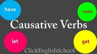 English Grammar - Learn How to Use Causatives in English