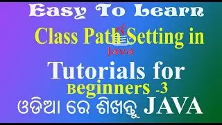 JAVA TUTORIAL - 3 how to set class path/environment variable in java?in easy to learn byTapas Mishra